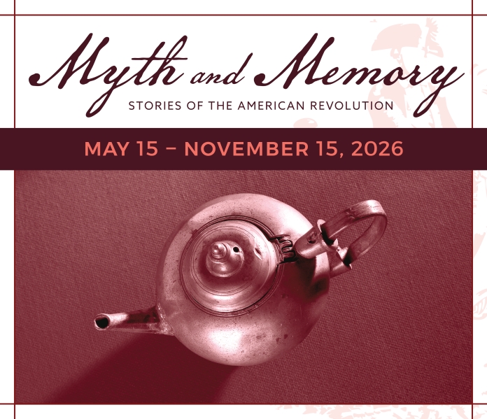 Myth and Memory: Stories of the American Revolution Exhibition - NE250
